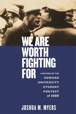 Merece la pena luchar por: Historia de la protesta estudiantil de 1989 en la Universidad Howard - We Are Worth Fighting for: A History of the Howard University Student Protest of 1989