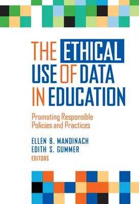 El uso ético de los datos en la educación: Promover políticas y prácticas responsables - The Ethical Use of Data in Education: Promoting Responsible Policies and Practices