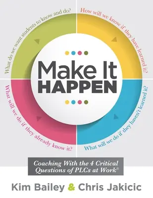 Make It Happen: Coaching con las cuatro preguntas críticas de Plcs at Work(r) (Professional Learning Community Strategies for Instructi - Make It Happen: Coaching with the Four Critical Questions of Plcs at Work(r) (Professional Learning Community Strategies for Instructi