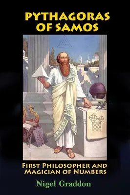 Pitágoras de Samos: Primer filósofo y mago de los números - Pythagoras of Samos: First Philosopher and Magician of Numbers