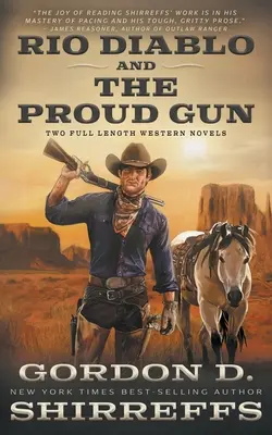 Río Diablo y The Proud Gun: Dos novelas completas del Oeste - Rio Diablo and The Proud Gun: Two Full Length Western Novels