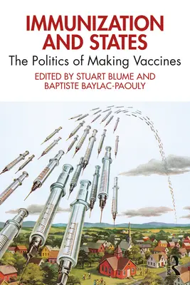 Inmunización y Estados: La política de la fabricación de vacunas - Immunization and States: The Politics of Making Vaccines