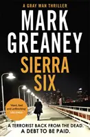 Sierra Six - La nueva novela de acción del Hombre Gris, que pronto se convertirá en una gran película de Netflix - Sierra Six - The action-packed new Gray Man novel - soon to be a major Netflix film