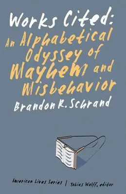 Obras citadas: Odisea alfabética del caos y el mal comportamiento - Works Cited: An Alphabetical Odyssey of Mayhem and Misbehavior