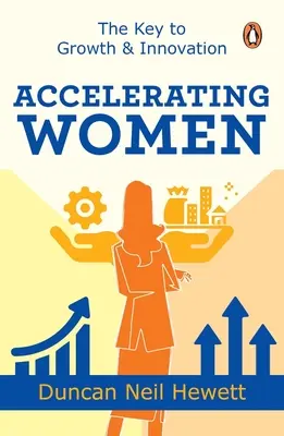 Acelerar a las mujeres: La clave del crecimiento y la innovación - Accelerating Women: The Key to Growth & Innovation