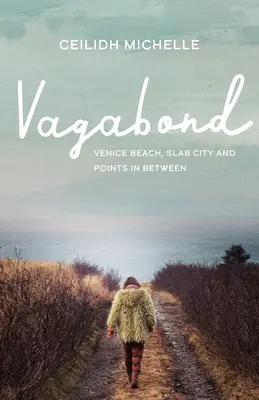 Vagabundo: Venice Beach, Slab City y puntos intermedios - Vagabond: Venice Beach, Slab City and Points in Between