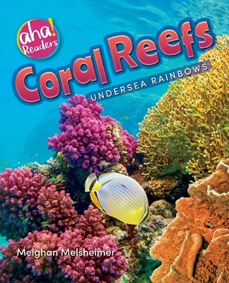 Arrecifes de coral: Arco iris submarinos - Coral Reefs: Undersea Rainbows