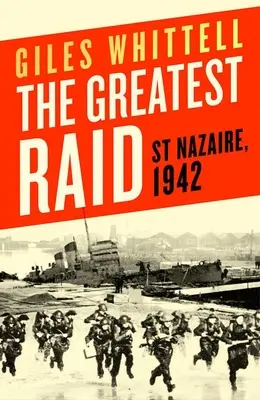 El mayor asalto: St. Nazaire, 1942 - The Greatest Raid: St. Nazaire, 1942