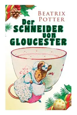 El jinete de Gloucester: Clásico de Navidad con ilustraciones originales - Der Schneider von Gloucester: Weihnachts-Klassiker mit Originalillustrationen