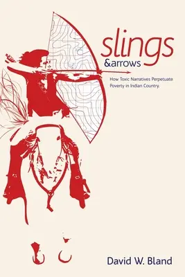 Hondas y flechas: Cómo las narrativas tóxicas perpetúan la pobreza en el país indio - Slings & Arrows: How Toxic Narratives Perpetuate Poverty in Indian Country