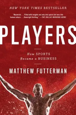 Jugadores: Cómo el deporte se convirtió en un negocio - Players: How Sports Became a Business