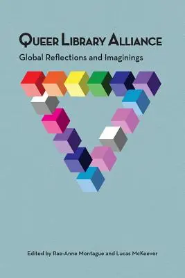 Alianza de Bibliotecas Queer: Reflexiones e imaginaciones globales - Queer Library Alliance: Global Reflections and Imaginings