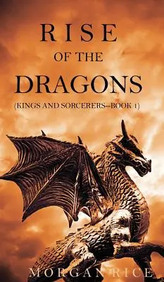 Rise of the Dragons (Reyes y Hechiceros--Libro 1) - Rise of the Dragons (Kings and Sorcerers--Book 1)