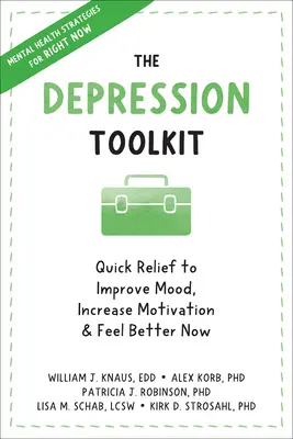 La caja de herramientas para la depresión: Alivio Rápido para Mejorar el Estado de Ánimo, Aumentar la Motivación y Sentirse Mejor Ahora - The Depression Toolkit: Quick Relief to Improve Mood, Increase Motivation, and Feel Better Now