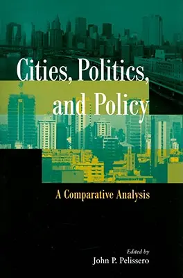 Ciudades, política y política: Un análisis comparativo - Cities, Politics, and Policy: A Comparative Analysis