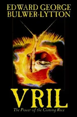 Vril, el poder de la raza venidera de Edward George Lytton Bulwer-Lytton, Ciencia Ficción - Vril, The Power of the Coming Race by Edward George Lytton Bulwer-Lytton, Science Fiction