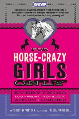 Sólo para chicas locas por los caballos: Todo lo que quiere saber sobre los caballos - For Horse-Crazy Girls Only: Everything You Want to Know about Horses