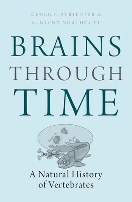 El cerebro a través del tiempo: historia natural de los vertebrados - Brains Through Time: A Natural History of Vertebrates