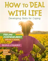 Cómo afrontar la vida - Desarrollar habilidades para afrontarla - How to Deal with Life - Developing Skills for Coping