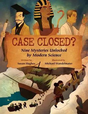 ¿Caso cerrado? Nueve misterios desvelados por la ciencia moderna - Case Closed?: Nine Mysteries Unlocked by Modern Science