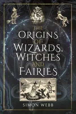 Los orígenes de magos, brujas y hadas - The Origins of Wizards, Witches and Fairies