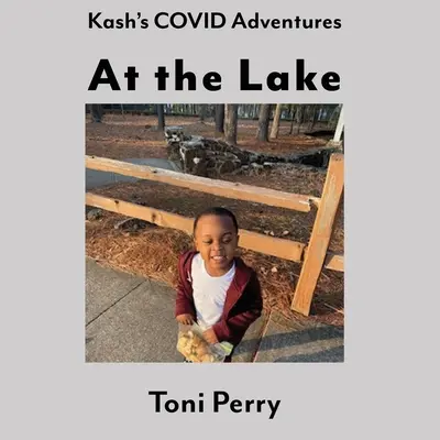 Las Aventuras COVID de Kash En el Lago - Kash's COVID Adventures At the Lake