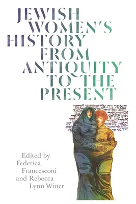 Historia de las mujeres judías desde la Antigüedad hasta nuestros días - Jewish Women's History from Antiquity to the Present