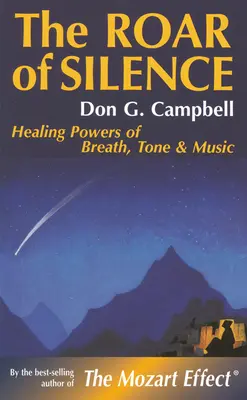 El rugido del silencio: Los poderes curativos de la respiración, el tono y la música - The Roar of Silence: Healing Powers of Breath, Tone and Music