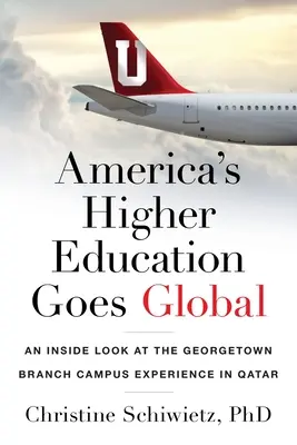 America's Higher Education Goes Global: Una mirada al campus de Georgetown en Qatar - America's Higher Education Goes Global: An Inside Look at the Georgetown Branch Campus Experience in Qatar