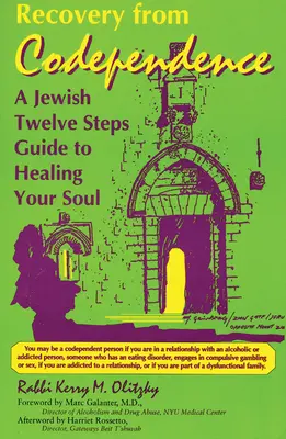 Recuperación de la codependencia: Una guía judía de los Doce Pasos para sanar su alma - Recovery from Codependence: A Jewish Twelve Steps Guide to Healing Your Soul