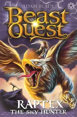 Búsqueda de Bestias: Raptex el Cazador del Cielo: Serie 27 Libro 3 - Beast Quest: Raptex the Sky Hunter: Series 27 Book 3