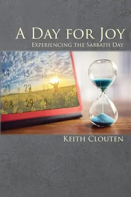 Un día de alegría: La experiencia del sábado - A Day for Joy: Experiencing the Sabbath Day