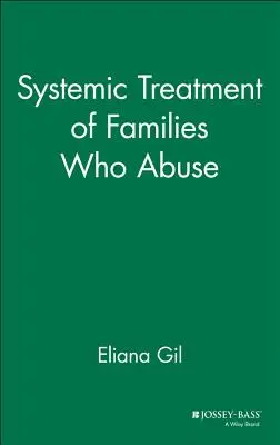 Tratamiento sistémico de las familias que maltratan - Systemic Treatment of Families Who Abuse