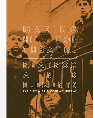 Hacer teatro hip hop: Beatbox y elementos - Making Hip Hop Theatre: Beatbox and Elements