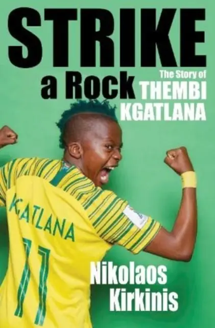 Golpear una roca - La historia de Thembi Kgatlana - Strike a Rock - The Story of Thembi Kgatlana