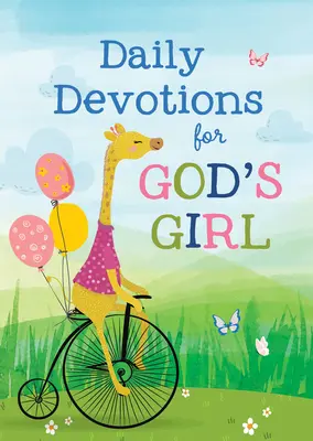 Devociones diarias para la niña de Dios: Inspiración y ánimo para cada día - Daily Devotions for God's Girl: Inspiration and Encouragement for Every Day