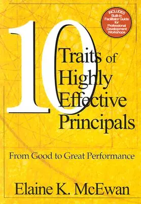 Diez rasgos de los directores altamente eficaces: Del buen al gran rendimiento - Ten Traits of Highly Effective Principals: From Good to Great Performance