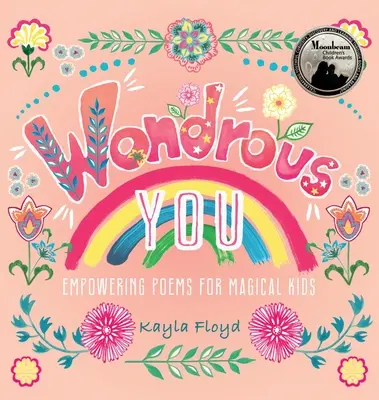 Maravillosa tú: Poemas para niños mágicos - Wondrous You: Empowering Poems for Magical Kids