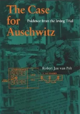 El caso Auschwitz: Pruebas del juicio Irving - The Case for Auschwitz: Evidence from the Irving Trial