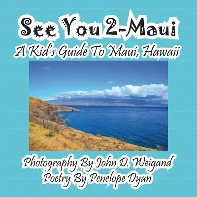 See You 2-Maui---Una guía para niños sobre Maui, Hawaii - See You 2-Maui---A Kid's Guide To Maui, Hawaii