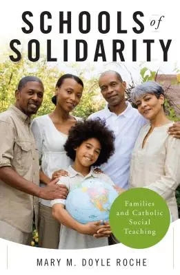 Escuelas de solidaridad: Las familias y la doctrina social católica - Schools of Solidarity: Families and Catholic Social Teaching