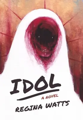 Idol: Una novela de terror - Idol: A Horror Novel