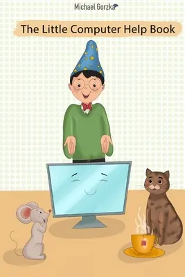 El pequeño libro de ayuda del ordenador - The Little Computer Help Book