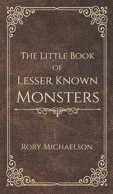 El pequeño libro de los monstruos menos conocidos - The Little Book of Lesser Known Monsters