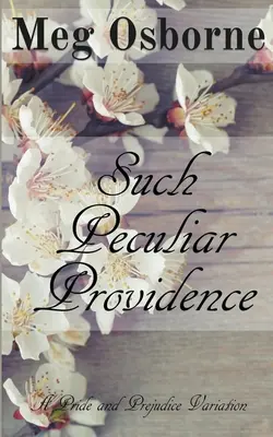 Una Providencia Tan Peculiar: Una variación de Orgullo y prejuicio - Such Peculiar Providence: A Pride and Prejudice Variation