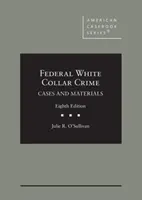 Federal White Collar Crime - Casos y Materiales - Federal White Collar Crime - Cases and Materials