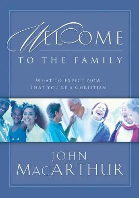 Bienvenido a la familia: Qué esperar ahora que eres cristiano - Welcome to the Family: What to Expect Now That You're a Christian