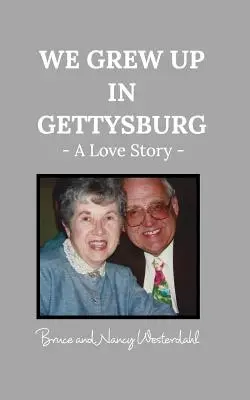 Crecimos en Gettysburg: Una historia de amor - We Grew Up in Gettysburg: A Love Story