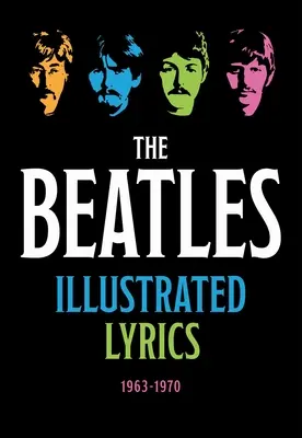 Letras ilustradas de The Beatles: 1963 1970 - The Beatles Illustrated Lyrics: 1963 1970