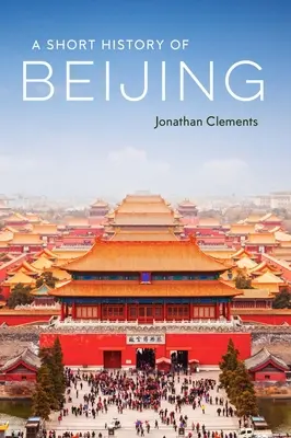 Breve historia de Pekín - A Short History of Beijing